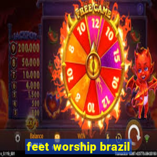 feet worship brazil